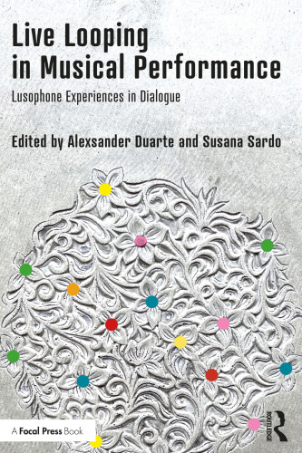 Live Looping in Musical Performance: Lusophone Experiences in Dialogue
