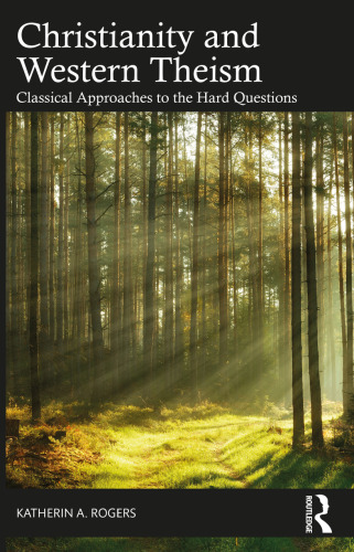 Christianity and Western Theism: Classical Approaches to the Hard Questions