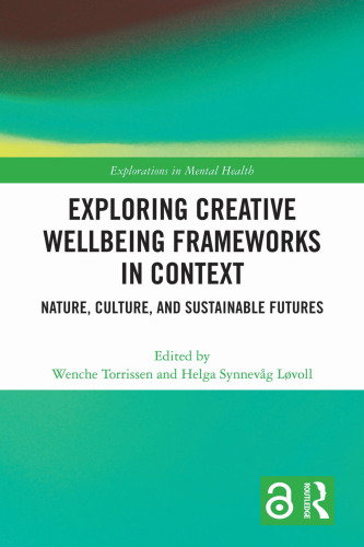 Exploring Creative Wellbeing Frameworks in Context : Nature, Culture, and Sustainable Futures