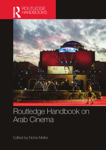 ROUTLEDGE HANDBOOK ON ARAB CINEMA