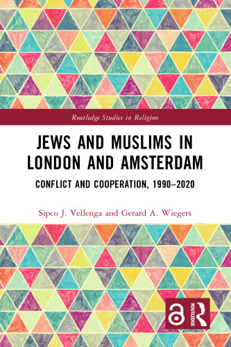 Jews and Muslims in London and Amsterdam: Conflict and Cooperation, 1990-2020
