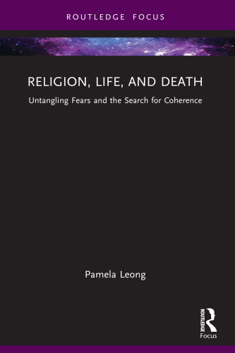Religion, Life, and Death: Untangling Fears and the Search for Coherence