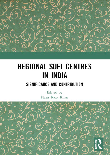 Regional Sufi Centres in India: Significance and Contribution