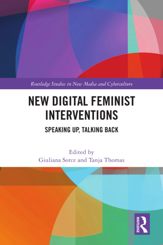 New Digital Feminist Interventions: Speaking Up, Talking Back