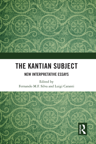 The Kantian Subject: New Interpretative Essays