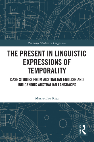 The Present in Linguistic Expressions of Temporality: Case Studies from Australian English and Indigenous Australian Languages