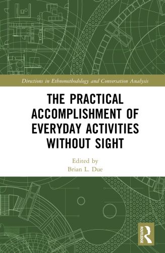 The Practical Accomplishment of Everyday Activities Without Sight