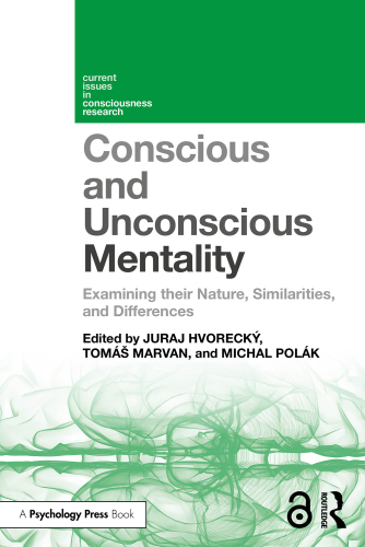 Conscious and Unconscious Mentality: Examining their Nature, Similarities, and Differences