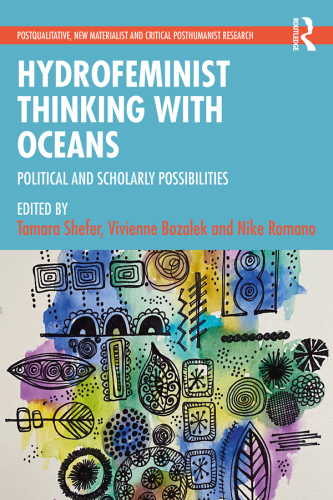 Hydrofeminist Thinking With Oceans (Postqualitative, New Materialist and Critical Posthumanist Research)