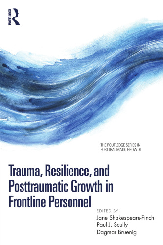 Trauma, Resilience, and Posttraumatic Growth in Frontline Personnel