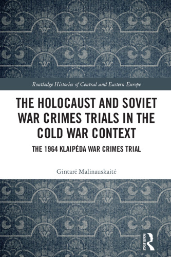 The Holocaust and Soviet War Crimes Trials in the Cold War Context