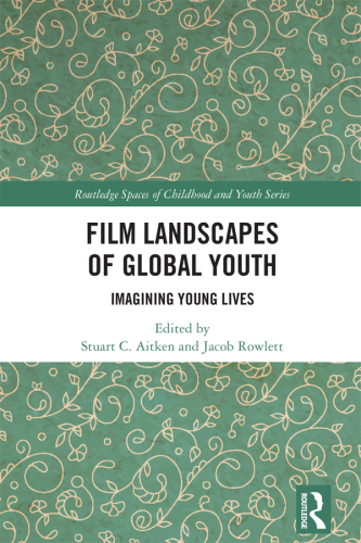 Film Landscapes of Global Youth: Imagining Young Lives