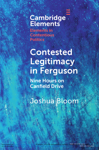 Contested Legitimacy in Ferguson: Nine Hours on Canfield Drive