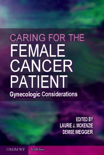 Caring for the Female Cancer Patient: Gynecologic Considerations