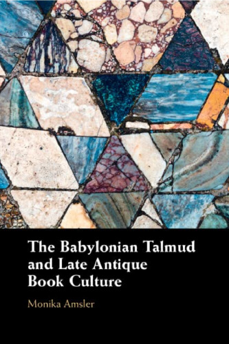 The Babylonian Talmud and Late Antique Book Culture