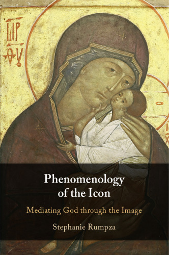 Phenomenology of the Icon: Mediating God through the Image