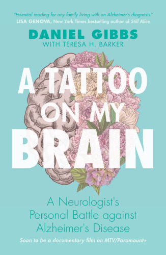 A Tattoo on my Brain: A Neurologist's Personal Battle against Alzheimer's Disease