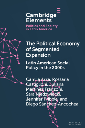 The Political Economy of Segmented Expansion: Latin American Social Policy in the 2000s