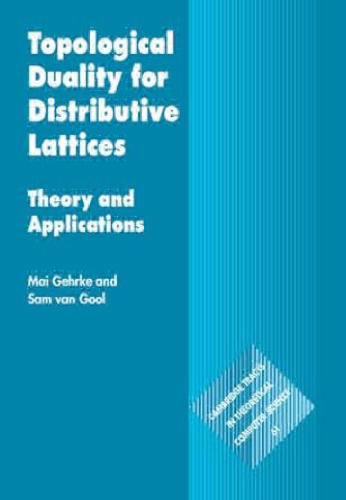 Topological Duality for Distributive Lattices. Theory and Applications