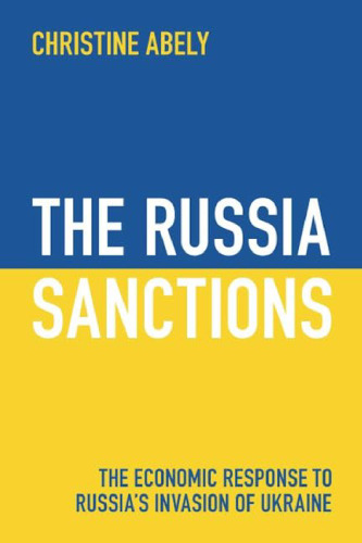 The Russia Sanctions: The Economic Response to Russia’s Invasion of Ukraine
