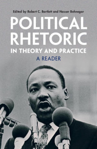 Political Rhetoric in Theory and Practice: A Reader