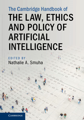 The Cambridge Handbook of the Law, Ethics and Policy of Artificial Intelligence