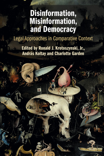 Disinformation, Misinformation, and Democracy: Legal Approaches in Comparative Context