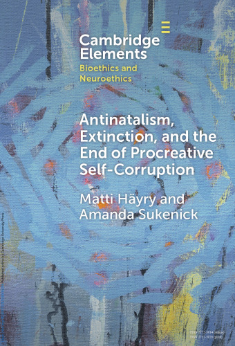 Antinatalism, Extinction, and the End of Procreative Self-Corruption