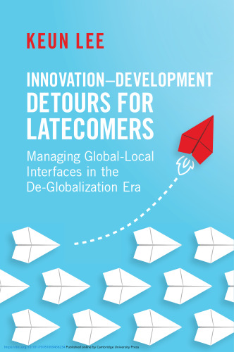 Innovation–Development Detours for Latecomers Managing Global-Local Interfaces in the De-Globalization Era