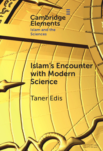Islam's Encounter with Modern Science: A Mismatch Made in Heaven