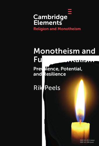 Monotheism and Fundamentalism: Prevalence, Potential, and Resilience
