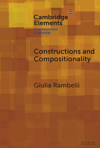 Constructions and Compositionality: Cognitive and Computational Explorations