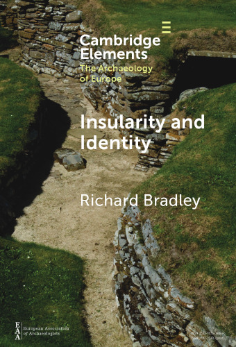 Insularity and Identity: Prehistoric Britain and the Archaeology of Europe