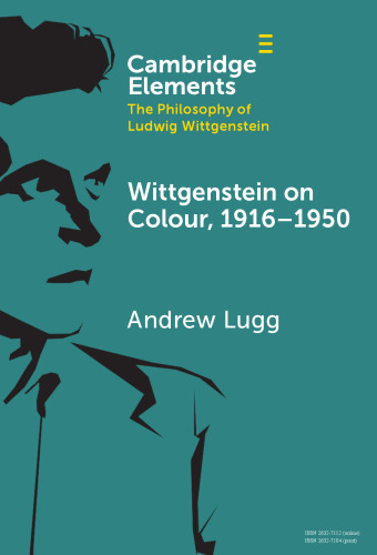 Wittgenstein on Colour, 1916–1950