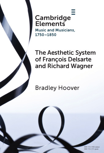 The Aesthetic System of François Delsarte and Richard Wagner: Catholicism, Romanticism, and Ancient Music