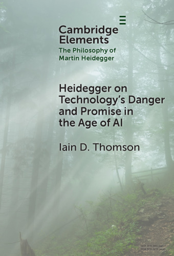 Heidegger on Technology’s Danger and Promise in the Age of AI