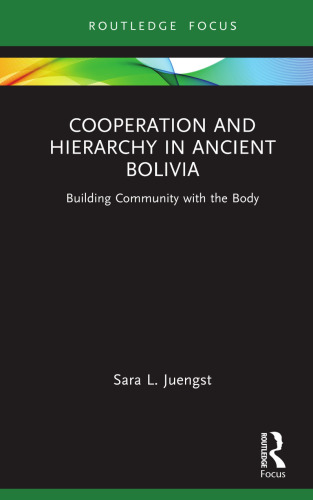Cooperation and Hierarchy in Ancient Bolivia: Building Community with the Body