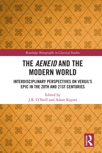 The Aeneid and the Modern World (Routledge Monographs in Classical Studies)