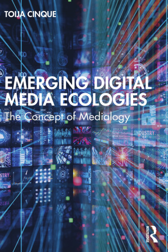 Emerging Digital Media Ecologies: The Concept of Medialogy