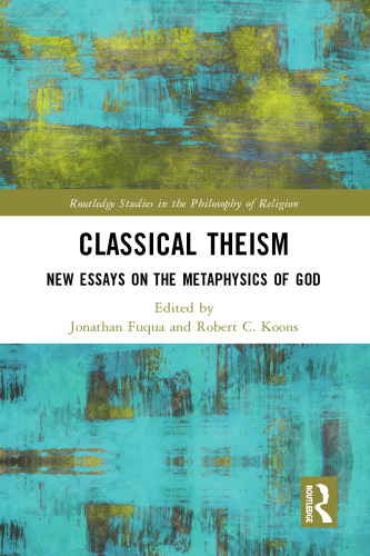 Classical Theism - New Essays on Metaphysics of God