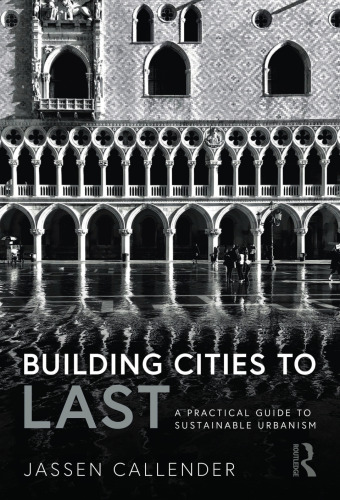 Building Cities to LAST: A Practical Guide to Sustainable Urbanism