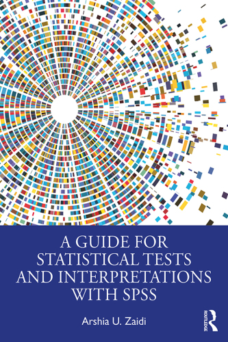 A Guide for Statistical Tests and Interpretations with SPSS