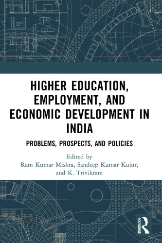 Higher Education Employment and Economic Development in India: Problems, Prospects, and Policies