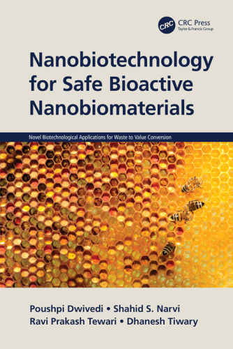 Nanobiotechnology for Safe Bioactive Nanobiomaterials (Novel Biotechnological Applications for Waste to Value Conversion)