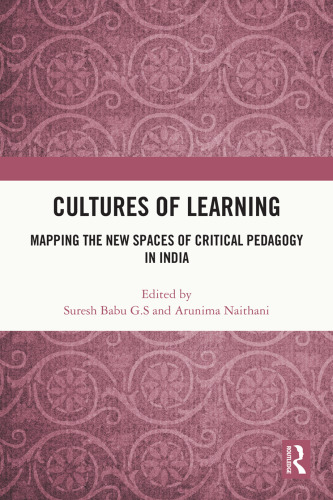 Cultures of Learning: Mapping the New Spaces of Critical Pedagogy in India