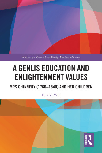 A Genlis Education and Enlightenment Values: Mrs Chinnery (1766–1840) and her Children