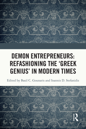 Demon Entrepreneurs: Refashioning the ‘Greek Genius’ in Modern Times