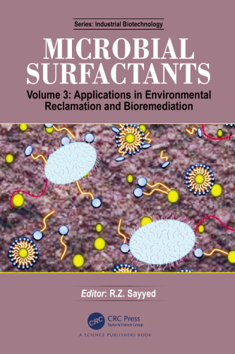 Microbial Surfactants: Volume 3: Applications in Environmental Reclamation and Bioremediation (Industrial Biotechnology)