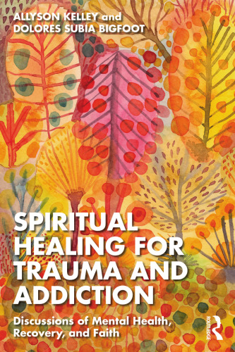 Spiritual Healing for Trauma and Addiction