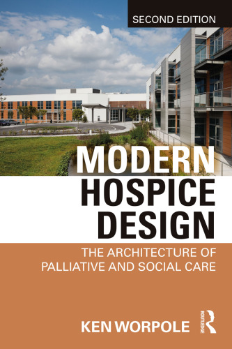 Modern Hospice Design: The Architecture of Palliative and Social Care